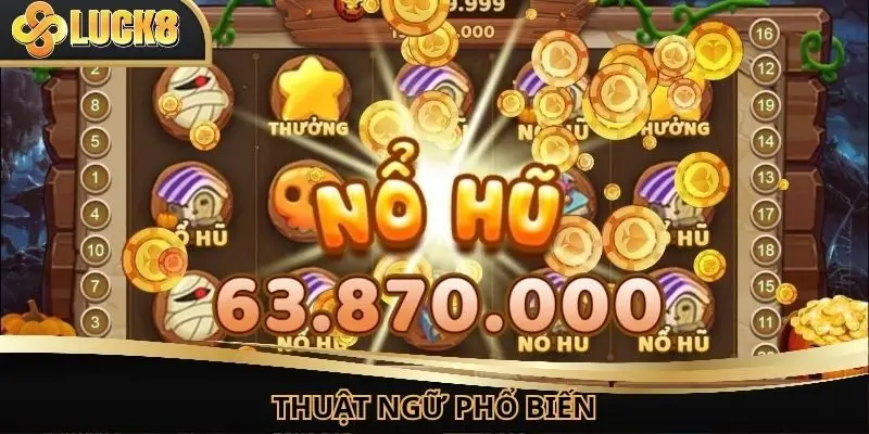 Thuật ngữ phổ biến cần nắm khi tham gia